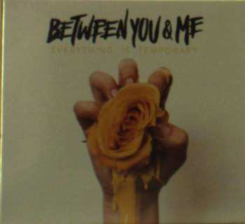 CD Between You And Me: Everything Is Temporary