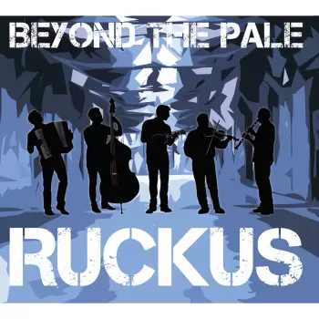 Beyond The Pale: Ruckus