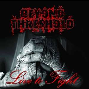 CD Beyond Threshold: Live To Fight