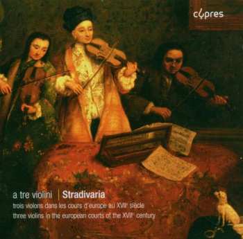 CD Ensemble Stradivaria: A Tre Violini
