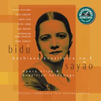 Album Bidú Sayão: Bachiana Brasiliera No. 5 Opera Arias & Brazilian Folksongs