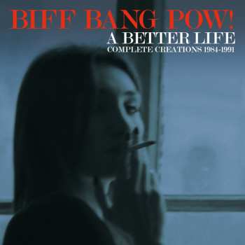 6CD/Dobozkészlet Biff Bang Pow!: A Better Life (Complete Creations 1984-1991)