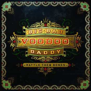LP Big Bad Voodoo Daddy: Rattle Them Bones