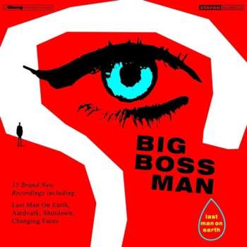 Album Big Boss Man: Last Man On Earth