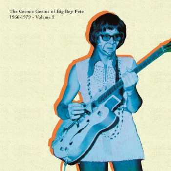 LP Big Boy Pete: The Cosmic Genius Of Big Boy Pete 1966-1979 - Volume 2