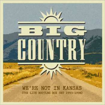 5CD Big Country: We're Not In Kansas (The Live Bootleg Box Set 1993-1998)