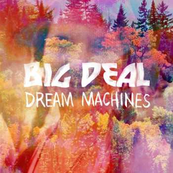 Album Big Deal: Dream Machines