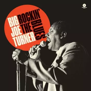 Big Joe Turner: Rockin' The Blues