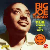 2CD Big Joe Turner: Ten Years Of Hits (The Singles As & Bs 1951-1960)