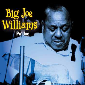 CD Big Joe Williams: Po' Joe