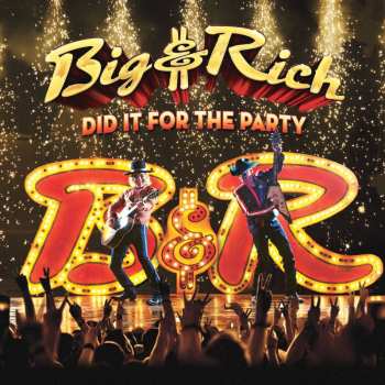 Album Big & Rich: Did It For The Party