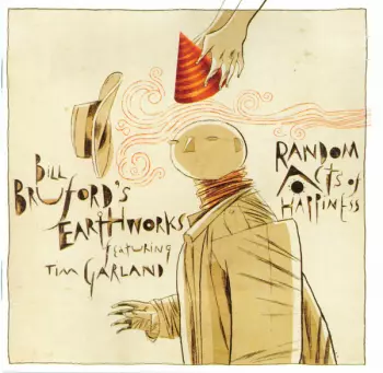 Bill Bruford's Earthworks: Random Acts Of Happiness