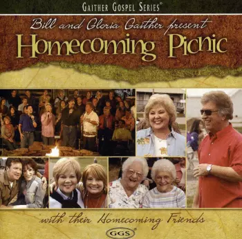 Bill & Gloria Gaither With Their Homecoming Friends: Bill And Gloria Gaither Present Homecoming Picnic With Their Homecoming Friends