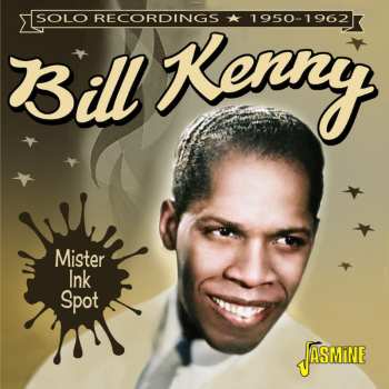 Album Bill Kenny: Mister Ink Spot: Solo Recordings 1950