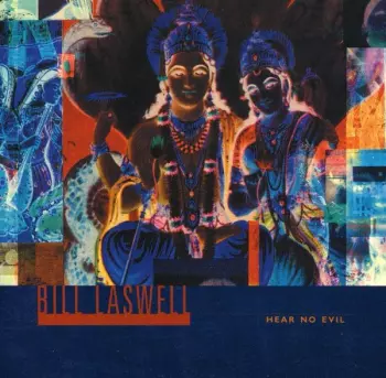 Bill Laswell: Hear No Evil