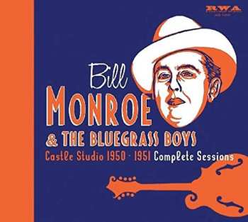 Album Bill Monroe & His Blue Grass Boys: Castle Studio 1950 - 1951 (Complete Sessions)