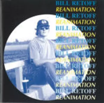 Bill Retoff: Reanimation