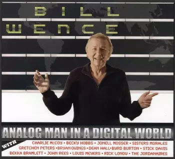 Bill Wence: Analog Man In A Digital World