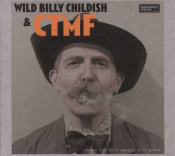 CD Billy Childish: Where The Wild Purple Iris Grows