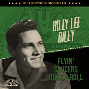 Album Billy Lee Riley: Sun Records Originals: Flyin' Saucers Rock & Roll