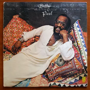 Billy Paul: When Love Is New