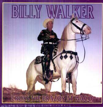 Album Billy Walker: Cross The Brazos At Waco