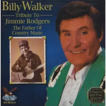 Billy Walker: Tribute To Jimmie Rodgers