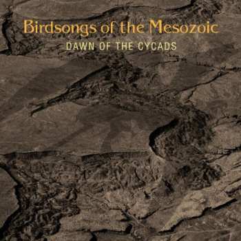 Album Birdsongs Of The Mesozoic: Dawn Of The Cycads