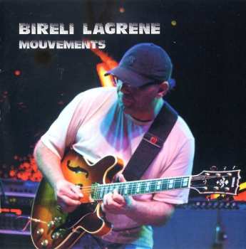 CD Biréli Lagrène: Mouvements