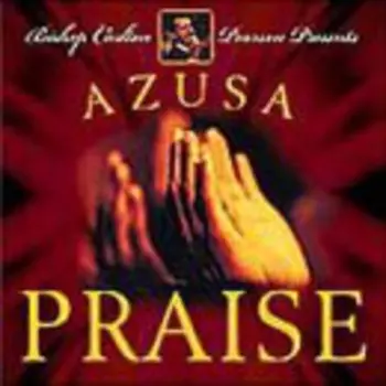 Carlton Pearson: Azusa Praise Jubilee!