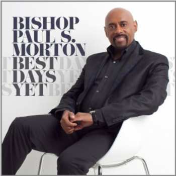 Album Bishop Paul S. Morton: Best Days Yet