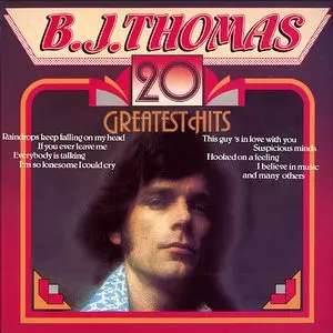 B.j. Thomas: 20 Greatest Hits