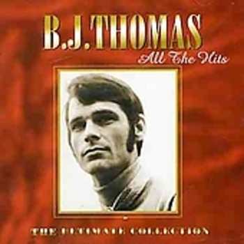 Album B.j. Thomas: All The Hits - The Ultimate Collection
