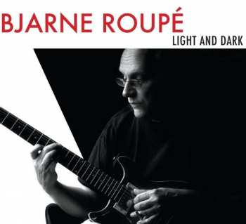 CD Bjarne Roupé: Light And Dark