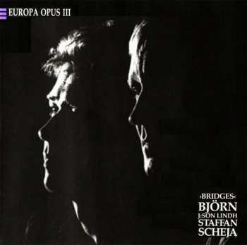 Album Björn J:son Lindh: Europa Opus III Bridges