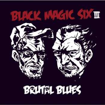 CD Black Magic Six: III Brutal Blues