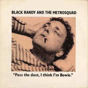 Album Black Randy & The Metrosquad: Pass The Dust, I Think I'm Bowie.