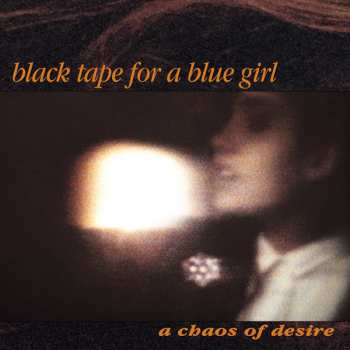 2CD black tape for a blue girl: A Chaos Of Desire LTD