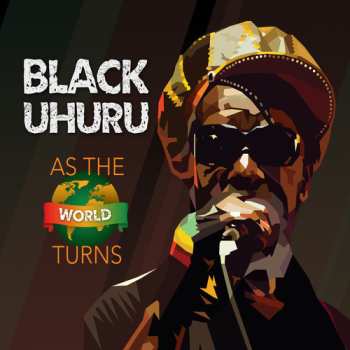 Album Black Uhuru: As The World Turns