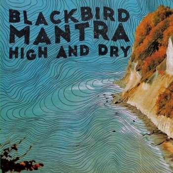 LP Blackbird Mantra: High and Dry