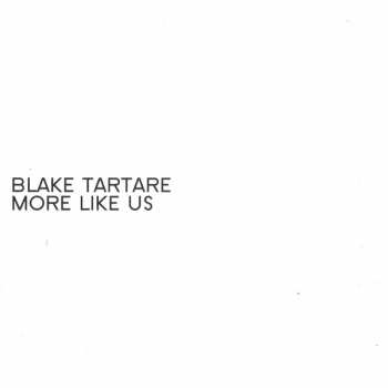 CD Blake Tartare: More Like Us