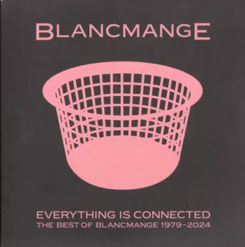 Blancmange: Everything Is Connected (The Best Of Blancmange 1979-2024)