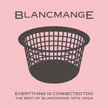 Album Blancmange: Everything Is Connected Too