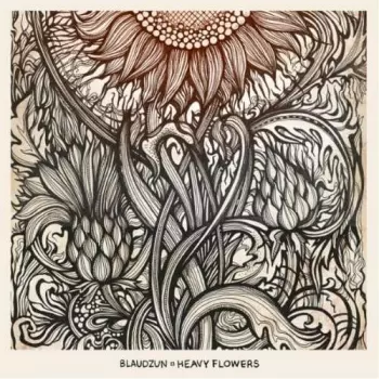 Blaudzun: Heavy Flowers