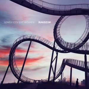LP Blaudzun: Lonely City Exit Wounds