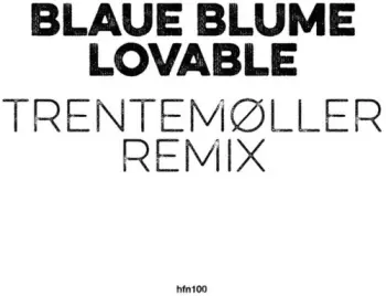 Blaue Blume: Lovable (Trentemøller Remix)