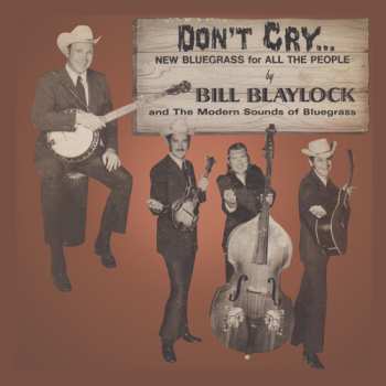 Album Blaylock,bill / Modern Sounds Of Bluegrass: Don't Cry