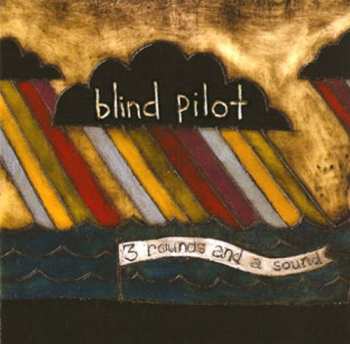 Album Blind Pilot: 3 Rounds And A Sound
