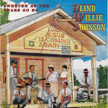 Album Blind Willie Johnson: Sweeter As The Years Go By