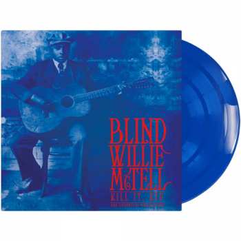 LP Blind Willie McTell: Kill It, Kid The Essential Collection LTD | CLR